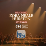 The Front Porch Speaker Series presented by Grinder, Taber & Grinder - Becoming Zora Neale Hurston on Stage - logo